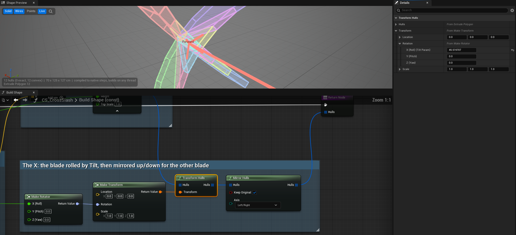 Cross Slash's Transform Hulls in Details: Transform traced to Make Transform, Rotation to Make Rotator, X (Roll) as the Tilt Param.